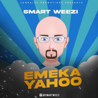 Music: Smart Weezi - Emeka Yahoo 27 Smart Weezi Emeka Yahoo