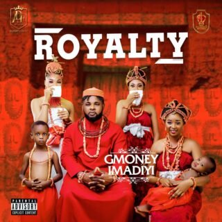 Music: Gmoney Imadiyi – Royalty 26 Gmoney Imadiyi – Royalty Album