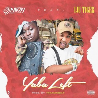 Music: Cool DJ Nikay – Yaba Left Ft Iju Tiger 24 Cool DJ Nikay Yaba Left Artwork