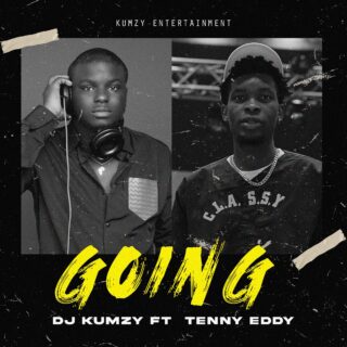 Dj Kumzy Ft. Tenny Eddy Going 1