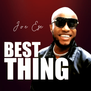 Music: Joe Eze - Best Thing 22 JOE EZE BEST THING