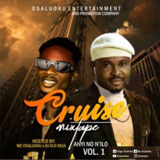 Mixtape: MC Osaluoku & DJ Old Skul - Cruise Mixtape (Vol. 1) 20 MC Osaluoku DJ Old Skul Cruise Mixtape Vol. 1