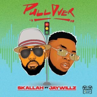 MUSIC: Skallah Ft. Jaywillz - Pull Over 25 PUll Over Artwork