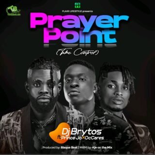 Music: Dj Brytos - Prayer Point ft Prince Jo x OcCares (Take Control) 24 IMG 20230118 011849