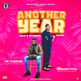 MUSIC: Mr Chocho - Another Year (Old and Strong) Remix ft. BigBabyCypha 22 unnamed 36