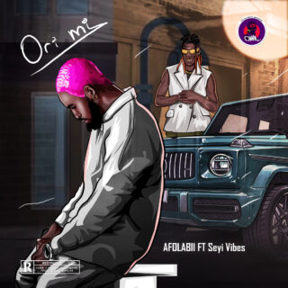 AFOLABII Ft. Seyi Vibez Ori Mi 1