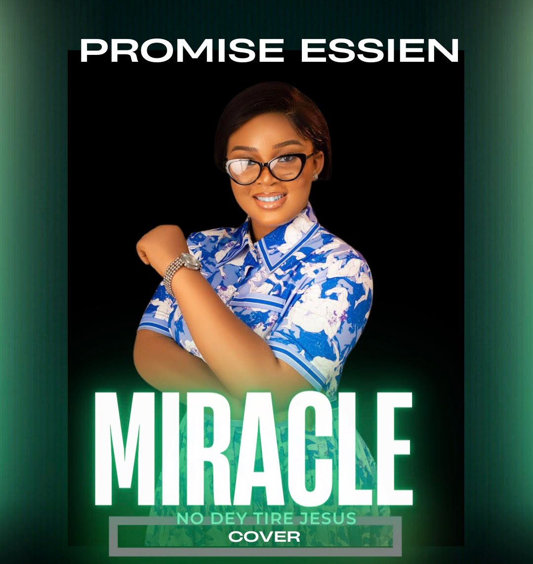 Promise Essien Miracle No Dey Tire Jesus Cover Video