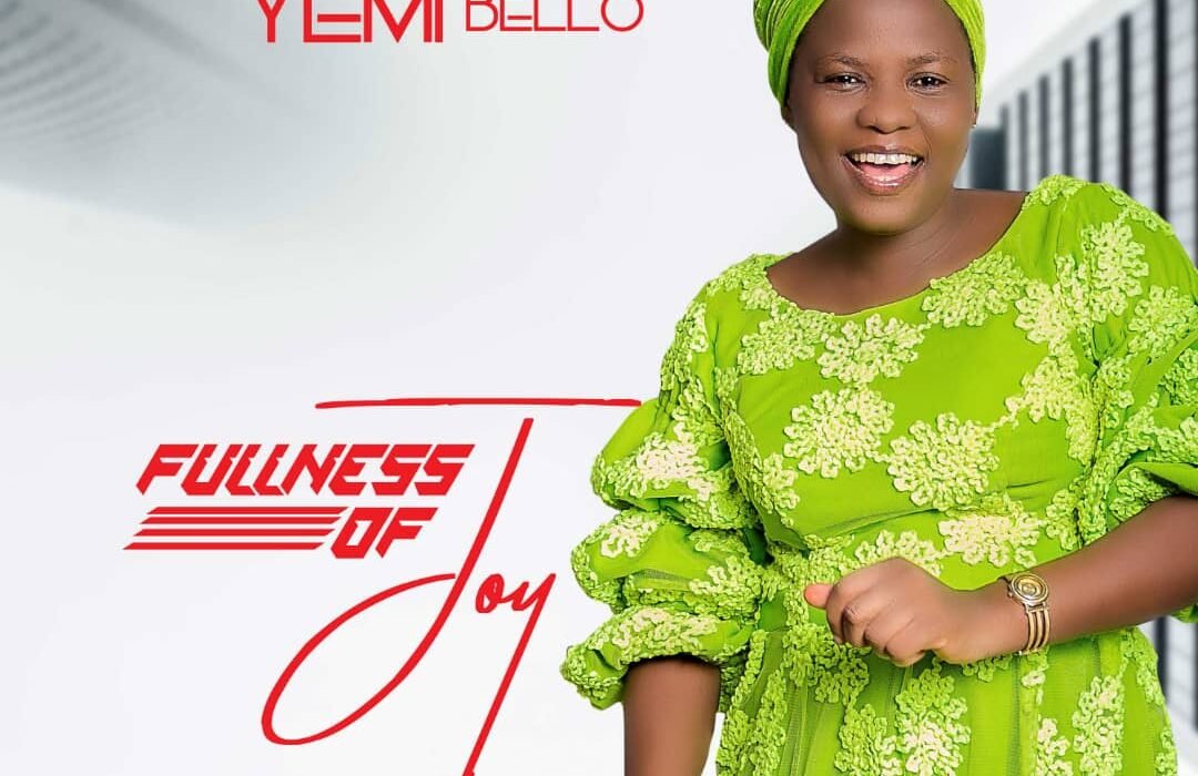 Yemi Bello – Fullness Of Joy