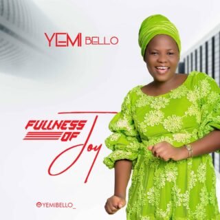 Yemi Bello – Fullness Of Joy