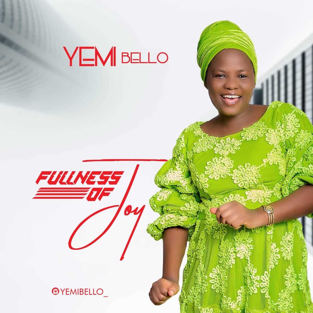 Yemi Bello – Fullness Of Joy