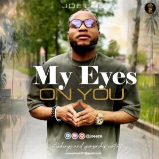 Music: Joe Eze - My Eyes On You 24 My Eyes On You Joe Eze