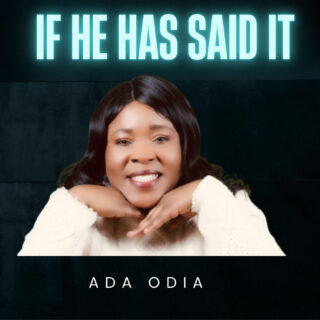 Music: Ada Odia – If he has Said It 29 Ada Odia – If he has Said It 1