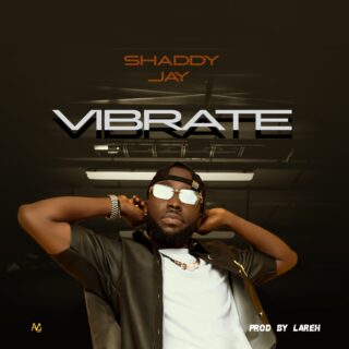Music: Shaddy Jay - Vibrate 20 Vibrate by Shaddy Jay 2 scaled