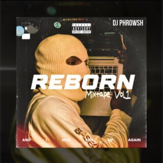 MIXTAPE: DJ Phrowsh - Reborn Mixtape (Vol.1) 20 unnamed 1