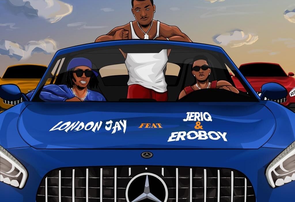 London Jay Ft. Jeriq x Eroboy – Benzo