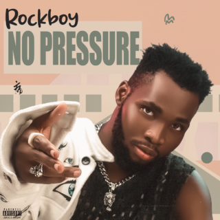 Music: Rock Boy - No Pressure 25 Rock Boy No Pressure