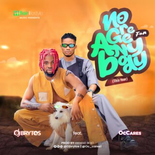 Music: Dj Brytos - No Gree For Anybody (This Year) ft OcCares 21 No gree for anybody