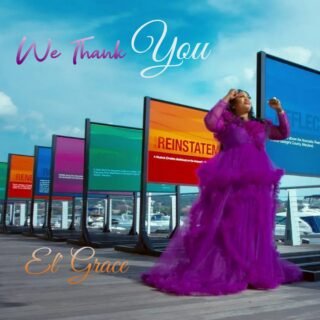 Music: EL' Grace – We Thank You 20 EL Grace – We Thank You