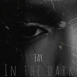 Music: Fay - In The Dark 23 Fay In The Dark