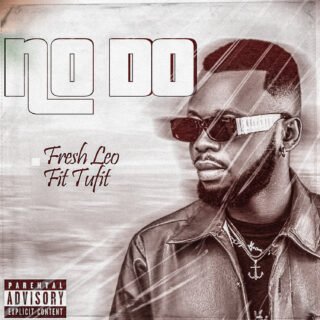 Music: Fresh Leo - No do x Tufit 26 FRESH LEO DE KING 1