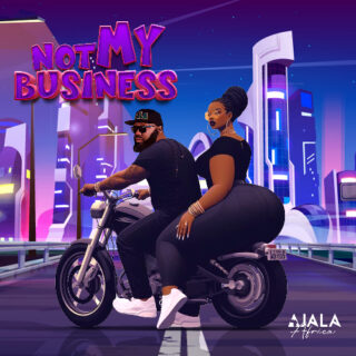 Music: Ajala Africa - Not My Business 19 thumb NotMyBusiness