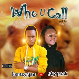Kemzy Gee - Who U Call ft. Sky Pack 23 KEMZY GEE